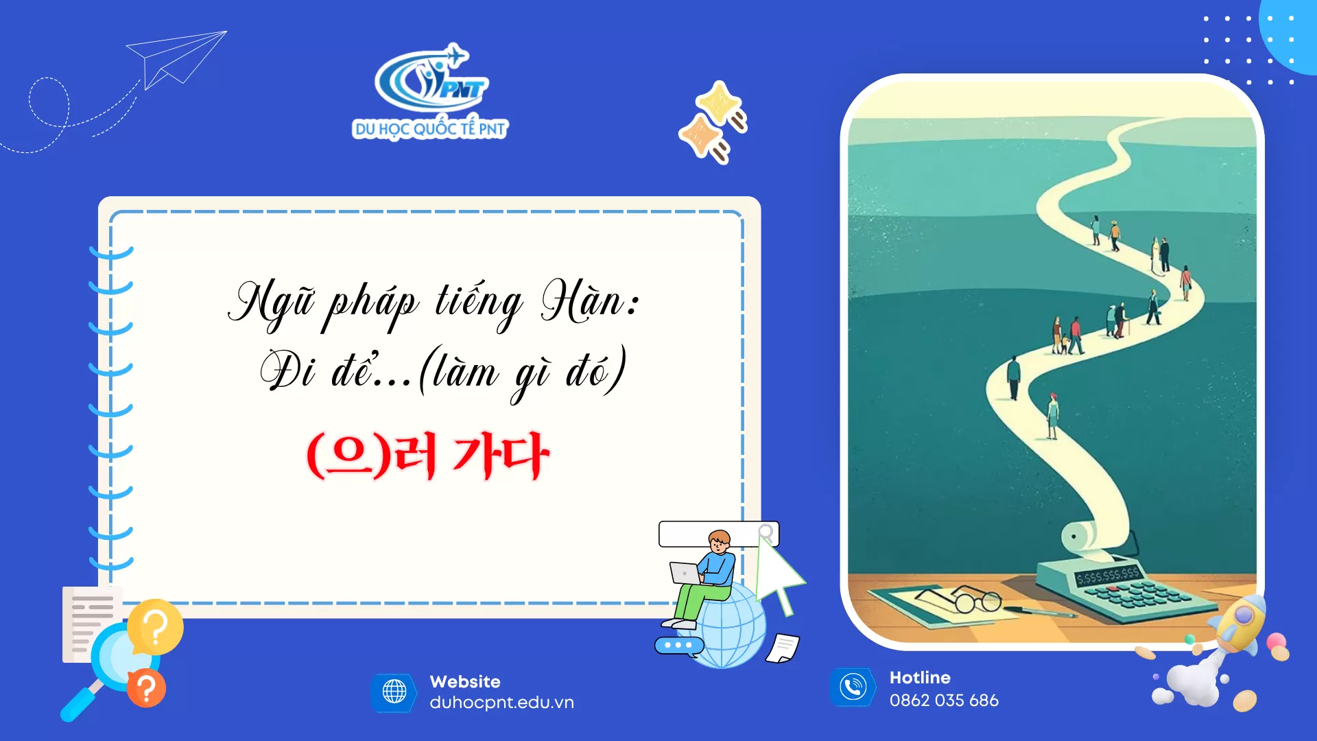 NGỮ PHÁP TIẾNG HÀN (으)러 가다 / 오다 - Đi để...(làm gì đó) CÙNG TRUNG TÂM NGOẠI NGỮ PNT
