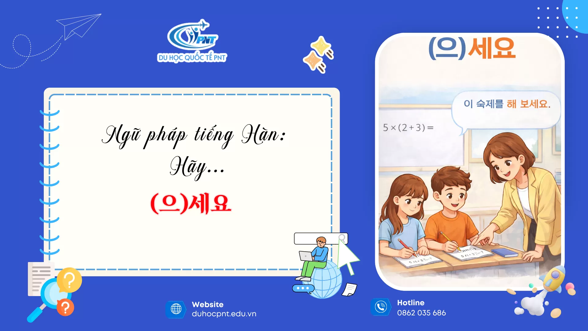 TÌM HIỂU NGỮ PHÁP TIẾNG HÀN (으)세요 CÙNG TRUNG TÂM NGOẠI NGỮ PNT