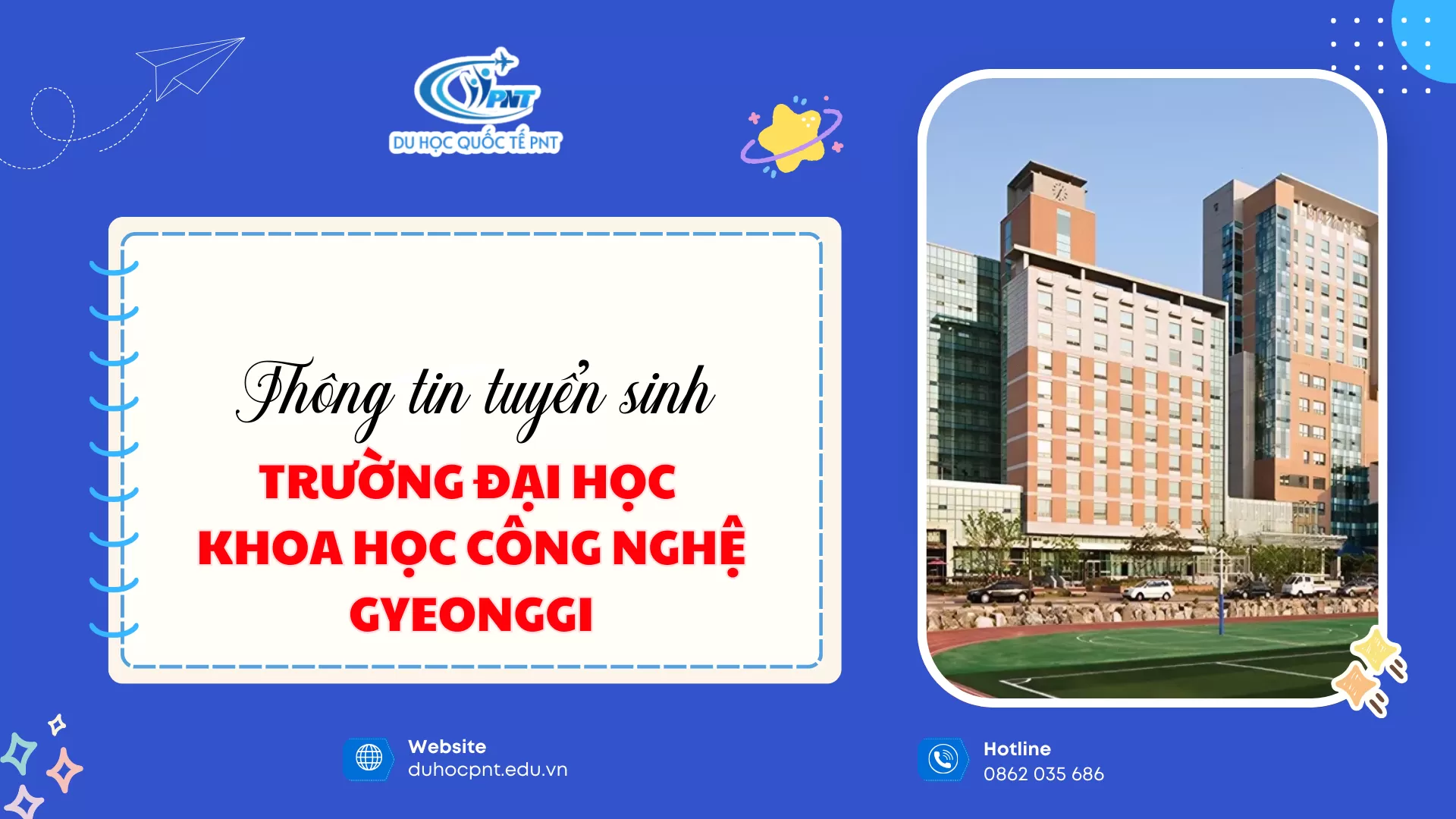 [2026] THÔNG TIN TUYỂN SINH MỚI NHẤT TRƯỜNG ĐẠI HỌC KHOA HỌC CÔNG NGHỆ GYEONGGI HÀN QUỐC - GTEC – Gyeonggi University of Science and Technology – 경기과학기술대학교